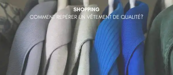 Shopping Repérer un vêtement de qualité pour femme