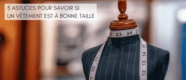 Choisir un vetement a la bonne taille en cinq astuces - Le conseil mode - Janette Magazine - Adelaide Dubucq - Relooking and Queen - styliste personnelle - journaliste de mode